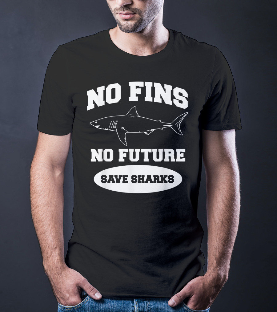 No Fins No Future Save Sharks Conservation Message T-Shirt