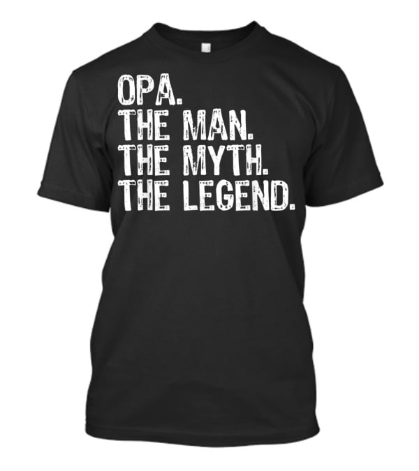 OPA The Man The Myth The Legend Grandad T-Shirt