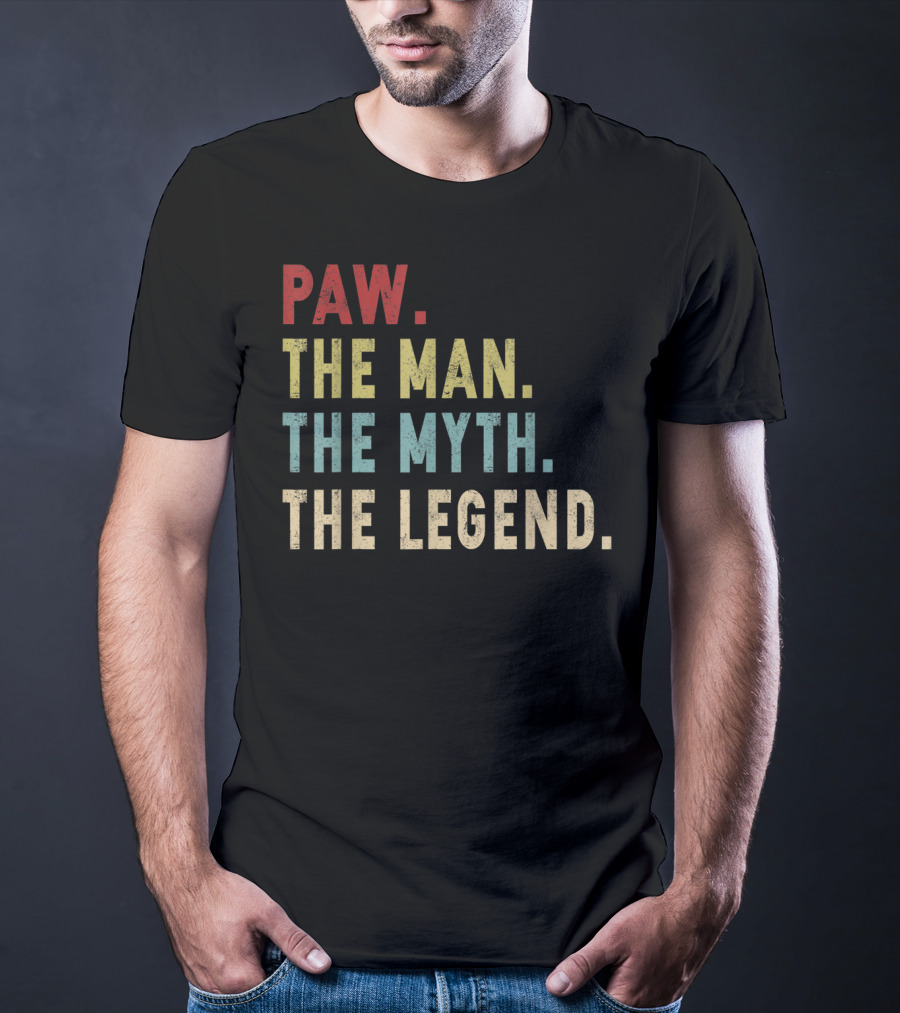 Paw The Man The Myth The Legend T-Shirt