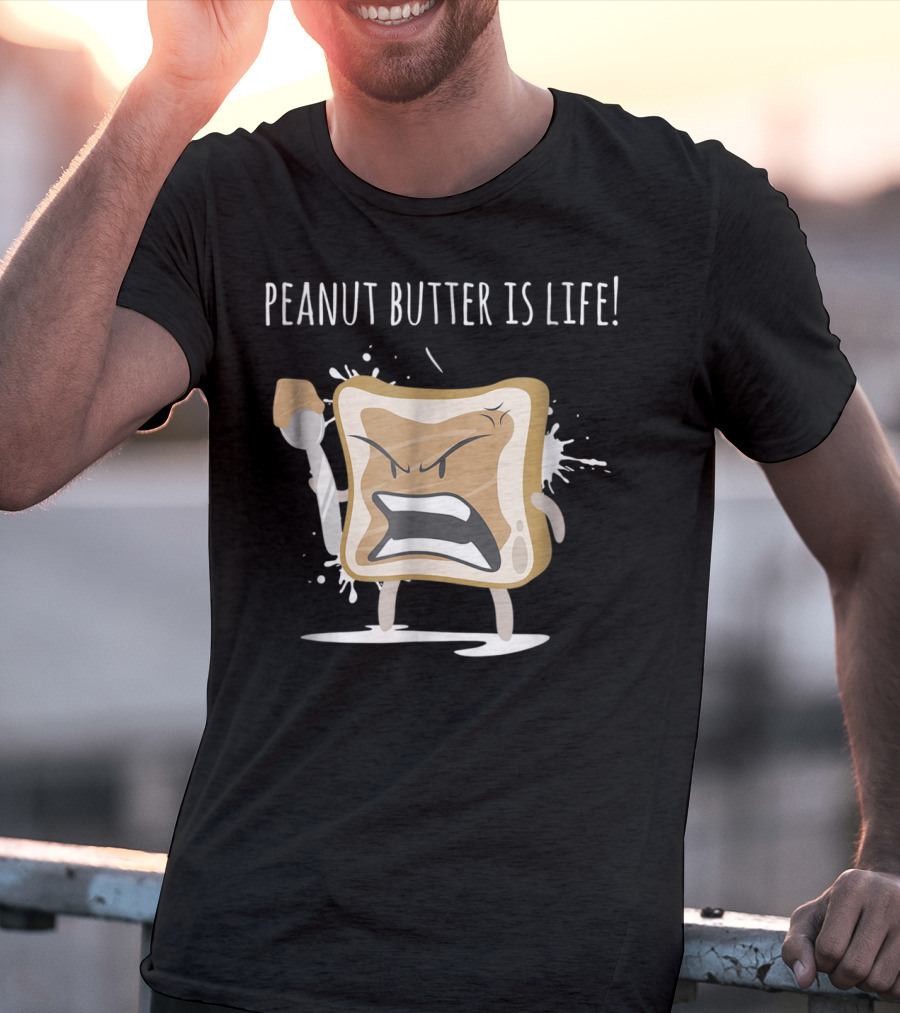 Peanut Butter Is Life Funny Angry Toast Character T-Shirt