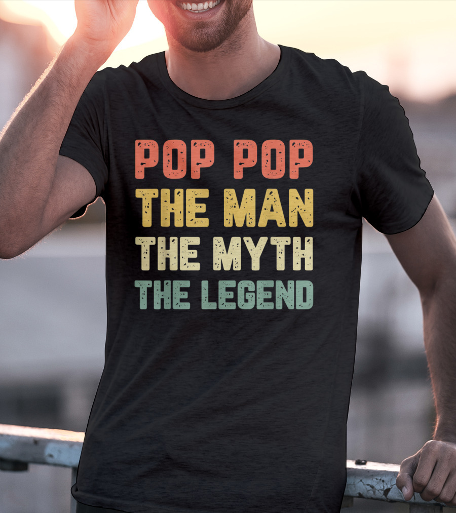 Pop Pop The Man The Myth The Legend Vintage Daddy T-Shirt