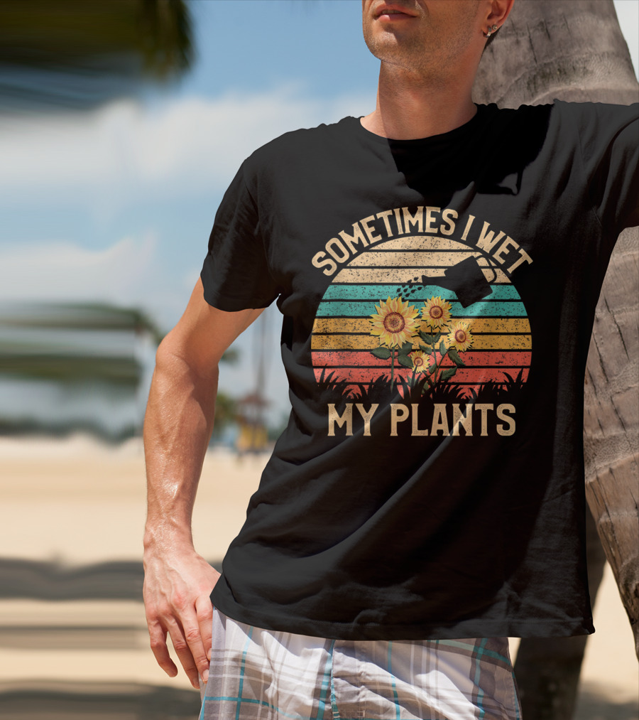 Sometimes I Wet My Plants Vintage Sunflower Watering Can Retro Stripes T-Shirt