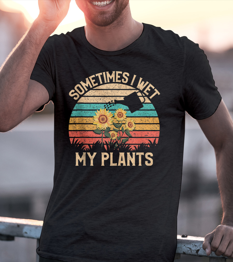 Sometimes I Wet My Plants Vintage Sunflower Watering Can Retro Stripes T-Shirt