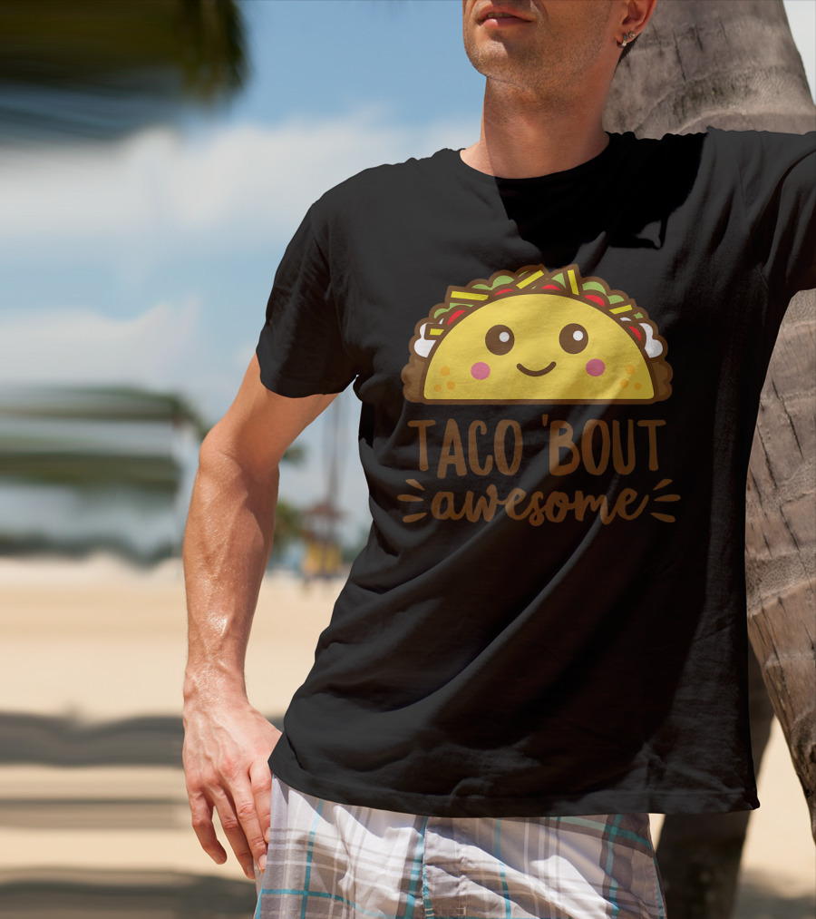 Taco Bout Awesome Funny Cute Kawaii Food T-Shirt