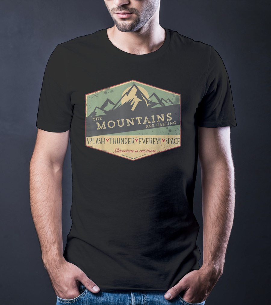The Mountains Are Calling Splash Thunder Everest Space Adventure Is Out There T-Shirt