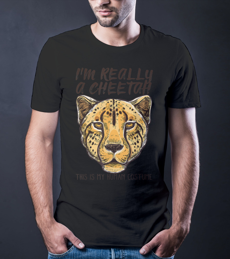 I'm Really A Cheetah This Is My Human Costume T-Shirt
