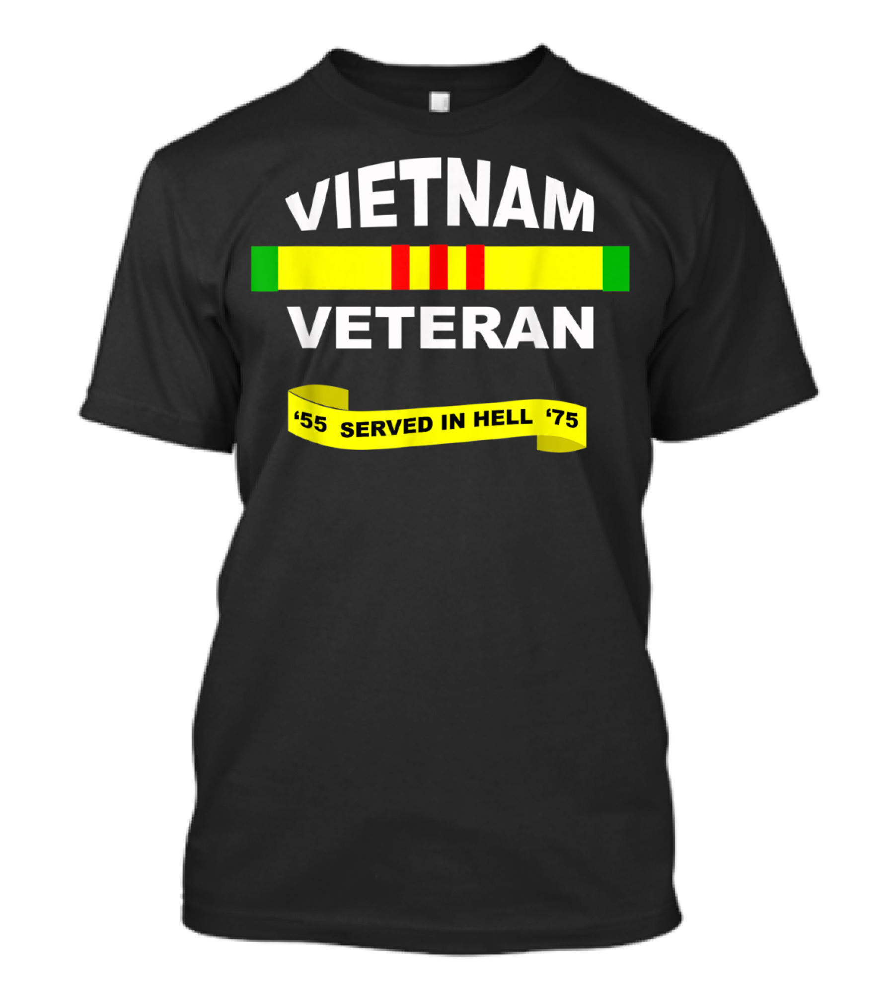 VIETNAM VETERAN SERVED IN HELL '55-'75 T-Shirt