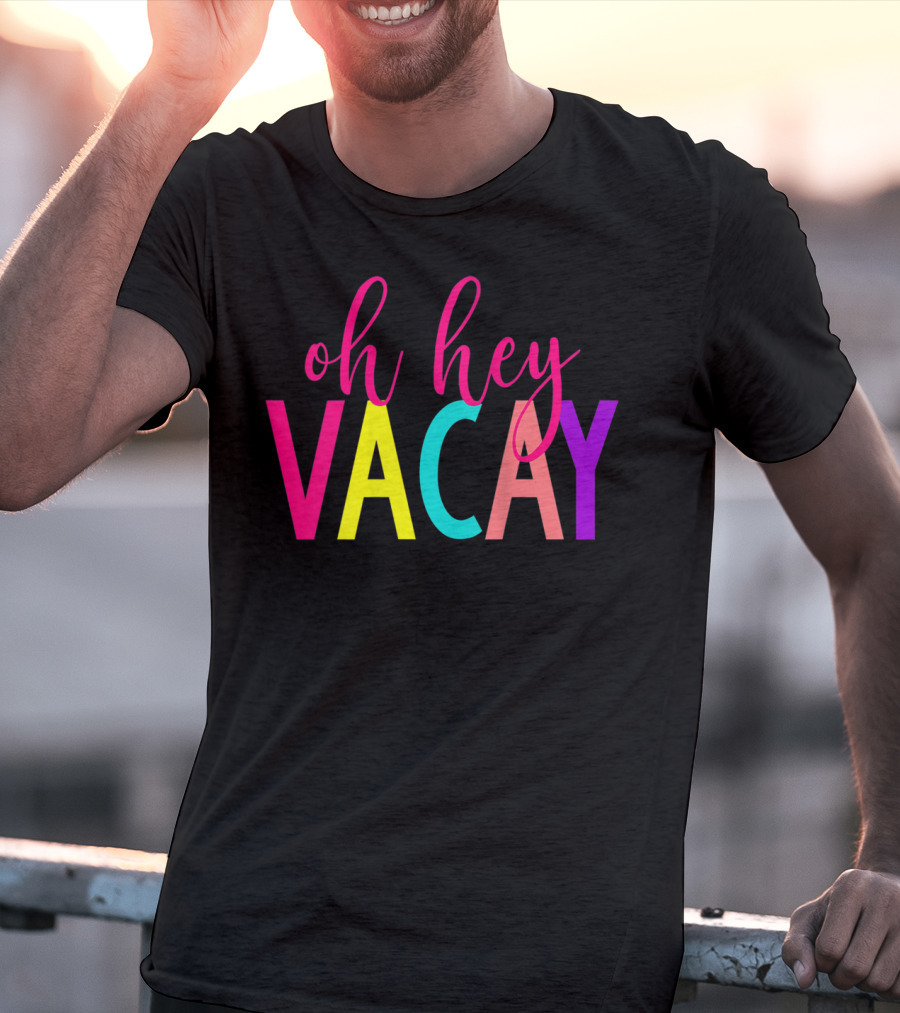 Oh Hey Vacay Colorful Summer Vacation Tank T-Shirt