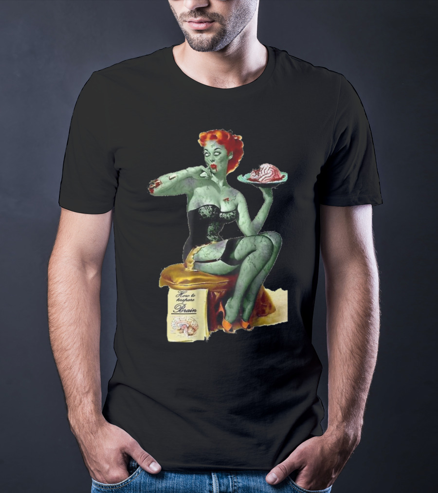 How To Prepare Brain Zombie Pin Up Girl T-Shirt