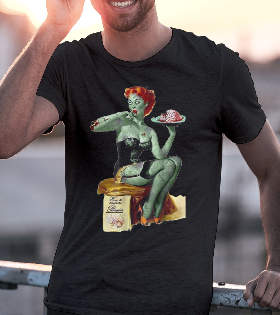 How To Prepare Brain Zombie Pin Up Girl T-Shirt