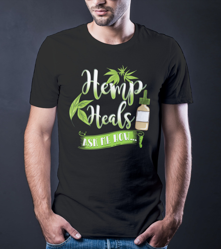 Hemp Heals Ask Me How CBD Oil T-Shirt