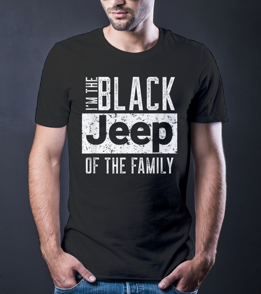 I'm The Black Jeep Of The Family Jeep Wrangler 4x4 Adventure T-Shirt
