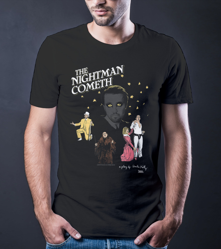 The Nightman Cometh It's Always Sunny In Philadelphia A Play By Charlie Kelly T-Shirt
