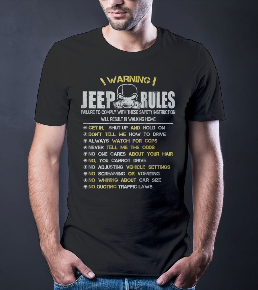 WARNING JEEP RULES FAILURE TO COMPLY WILL RESULT IN WALKING HOME T-Shirt