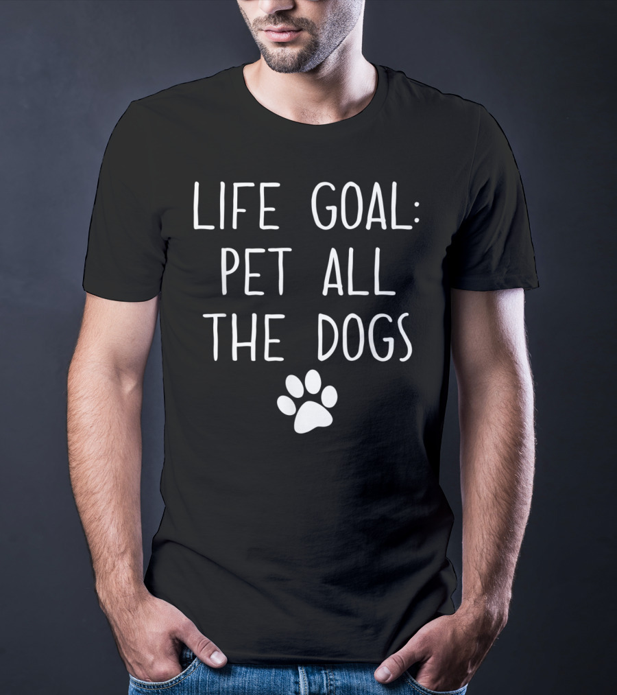 Life Goal Pet All The Dogs Paw Print Pet Lover T-Shirt