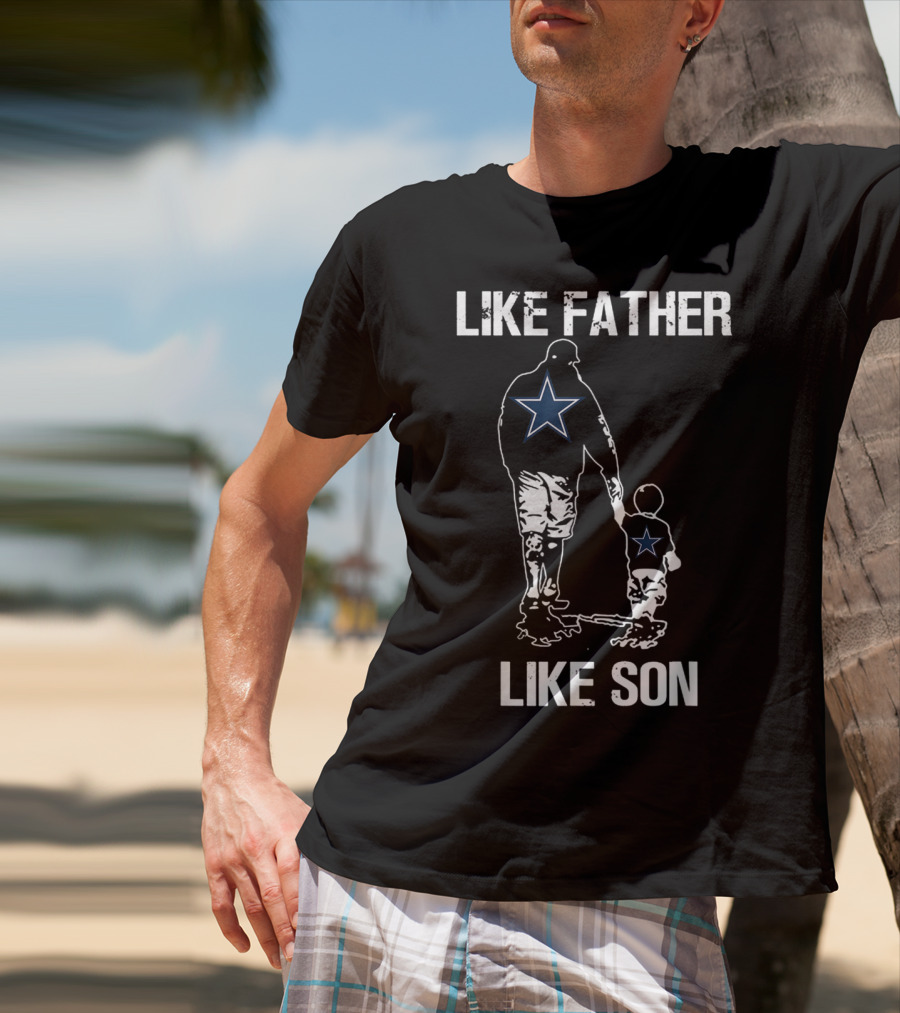 Like Father Like Son Dallas Star Best Dad App T-Shirt