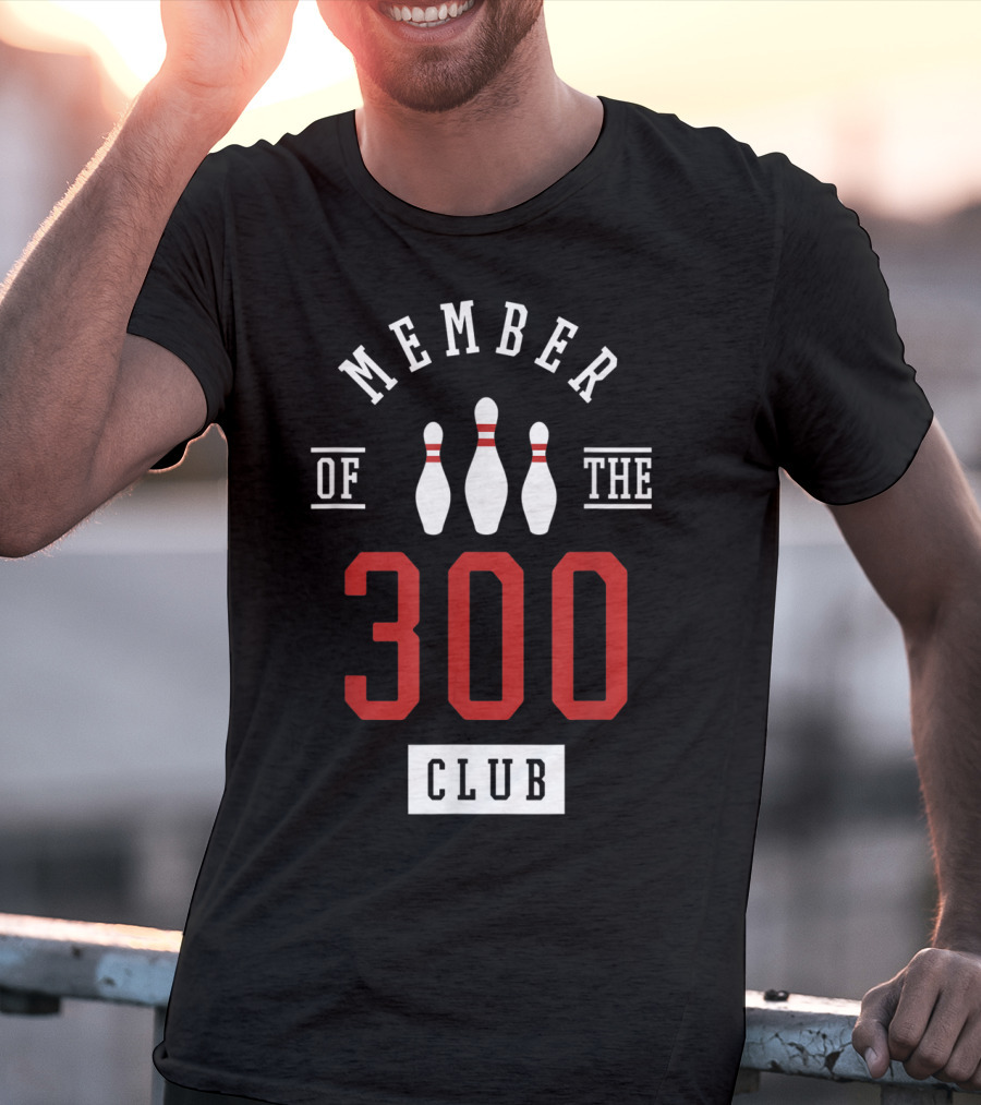 Member Of The 300 Club Bowling Pins Strike T-Shirt