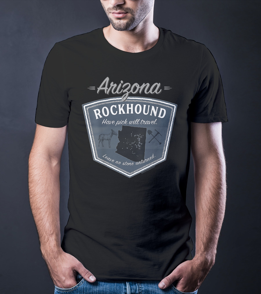 Arizona Rockhound Leave No Stone Unturned Rock Collector Gear T-Shirt