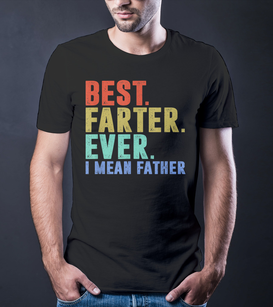 Best Farter I Mean Father Ever Mens T-Shirt