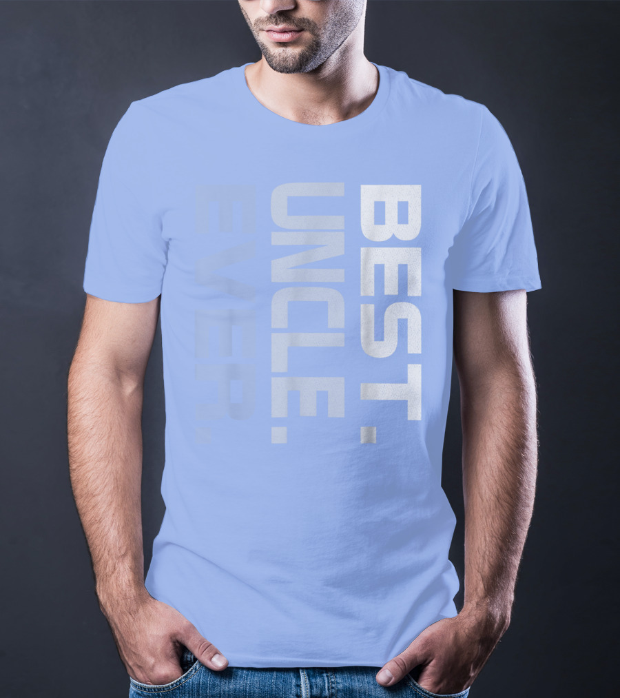 BEST UNCLE EVER T-Shirt