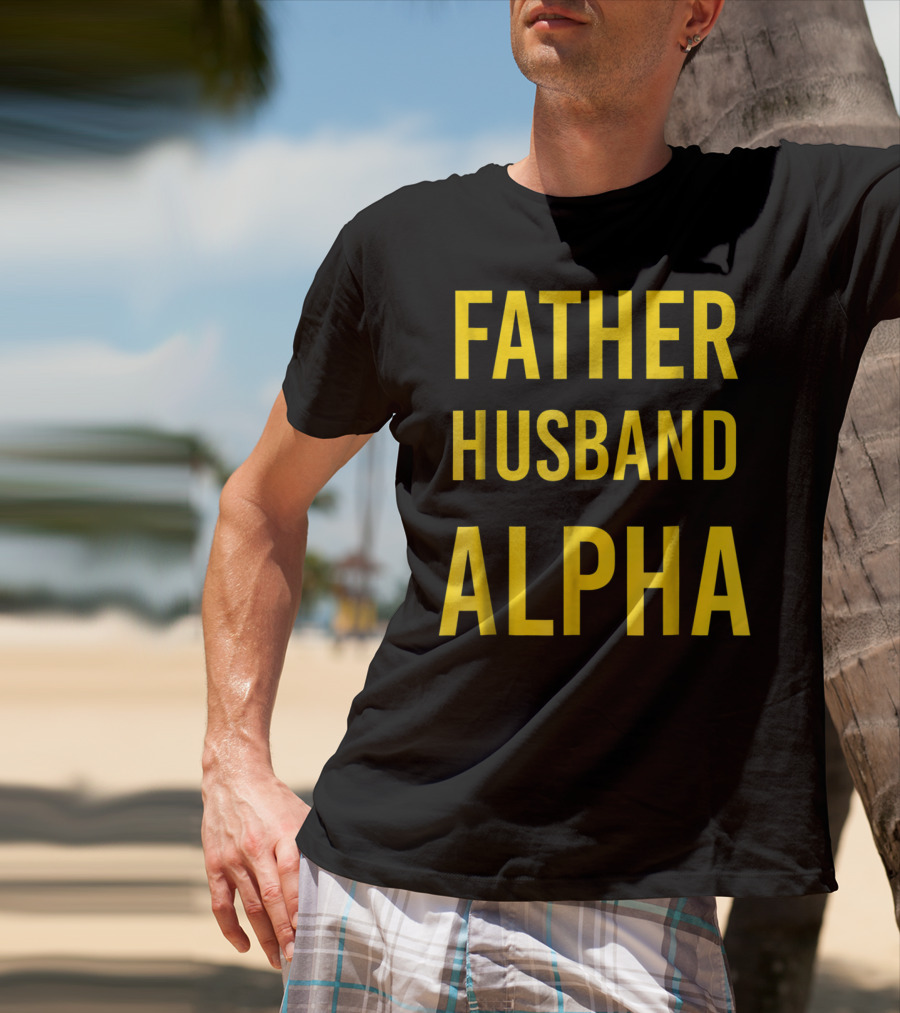 Father Husband Alpha Fraternity Mens T-Shirt