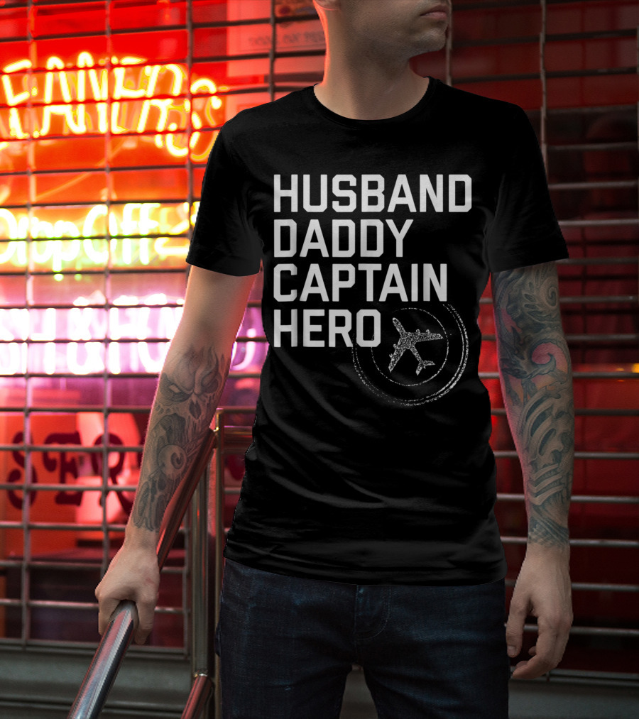 Husband Daddy Captain Hero Fathers Airplane T-Shirt