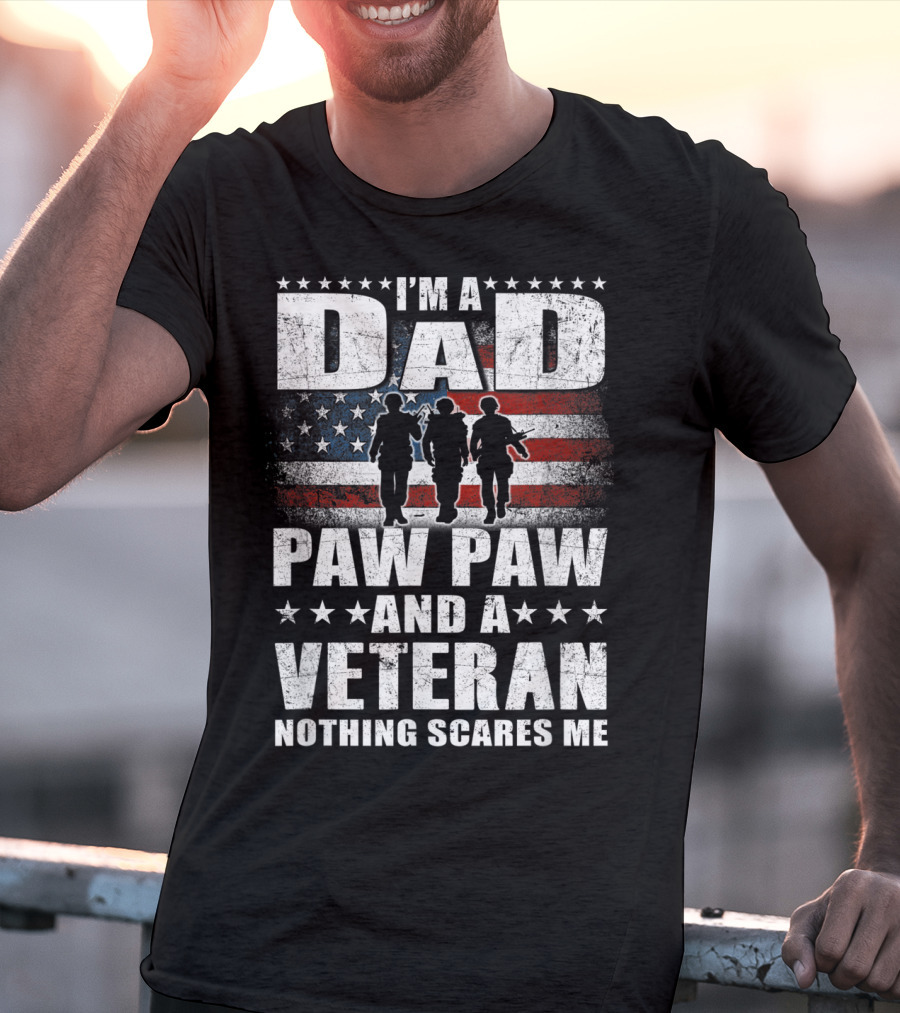 I'm A Dad Paw Paw And A Veteran Nothing Scares Me T-Shirt
