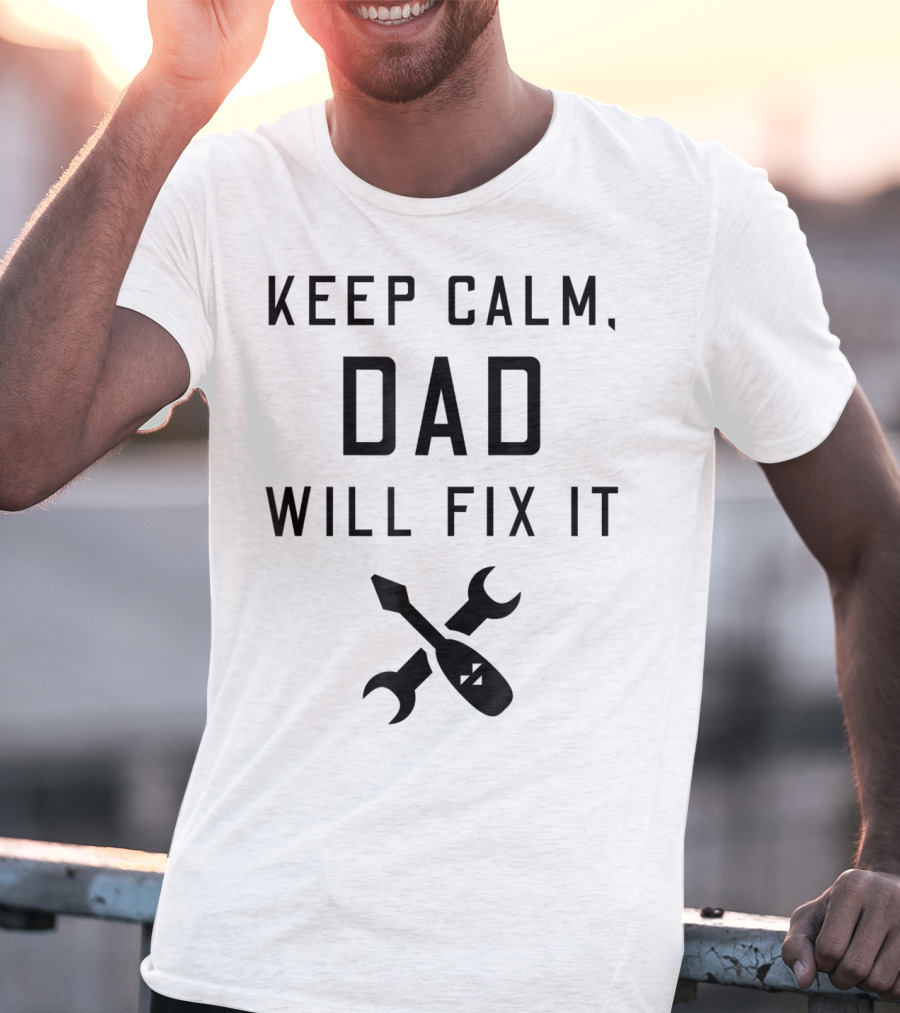 Keep Calm Dad Will Fix It Fathers Day Tool Icons T-Shirt