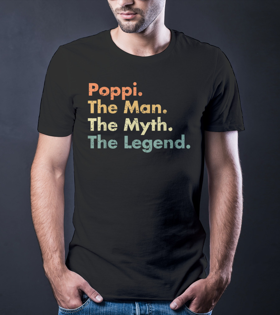 Poppi The Man The Myth The Legend Dad Uncle Father T-Shirt