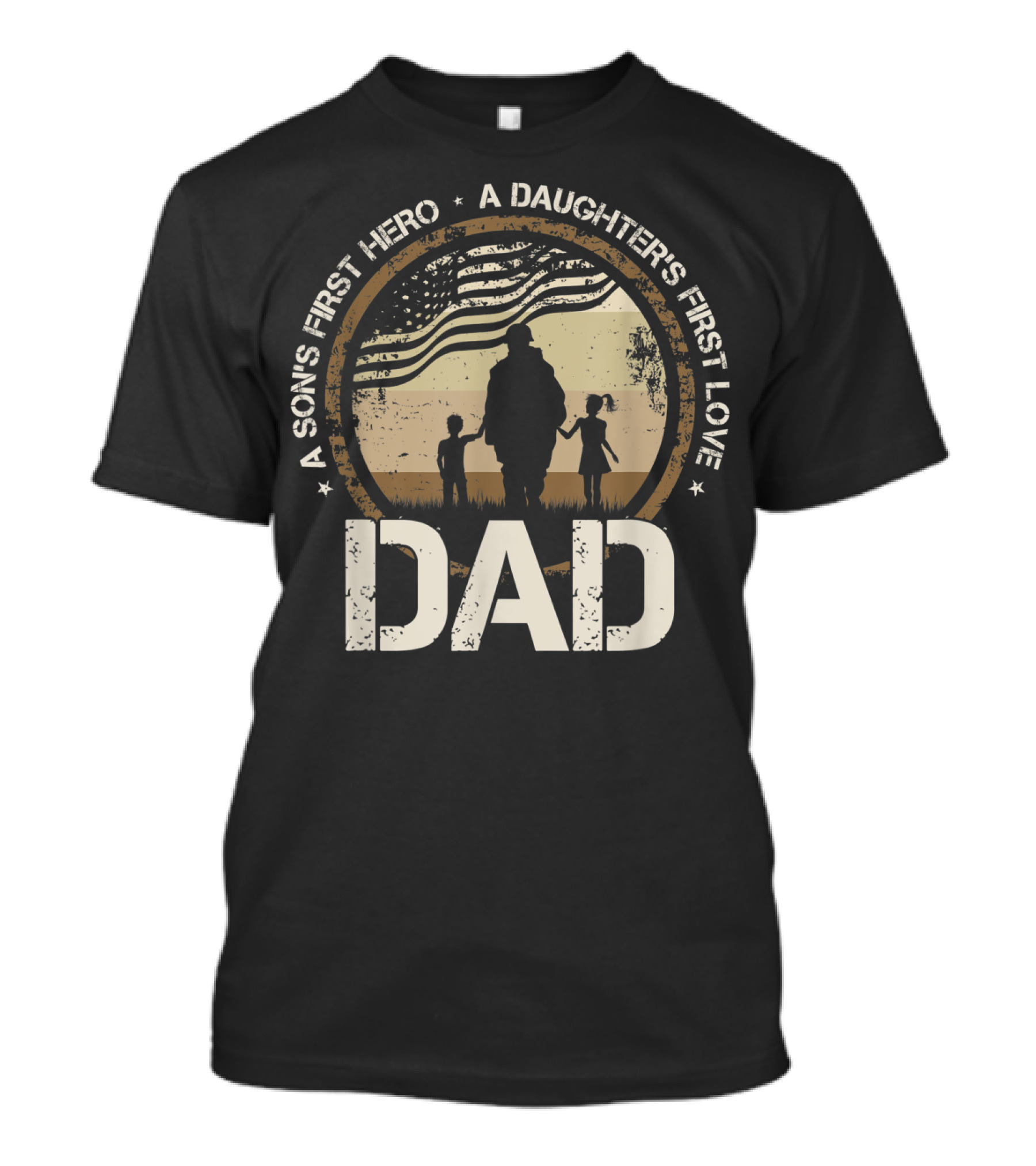 Military Dad A Sons First Hero A Daughters First Love American Flag T-Shirt