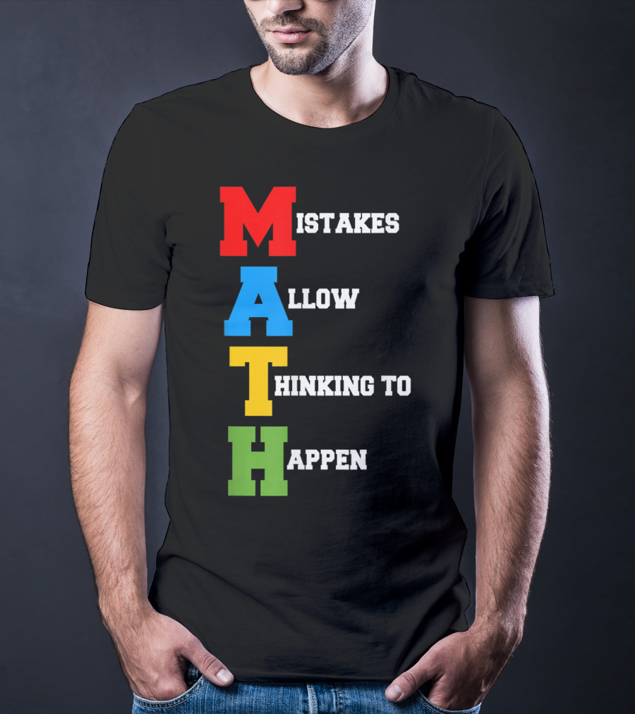 Mistakes Allow Thinking To Happen MATH Bold Colorful Letters T-Shirt