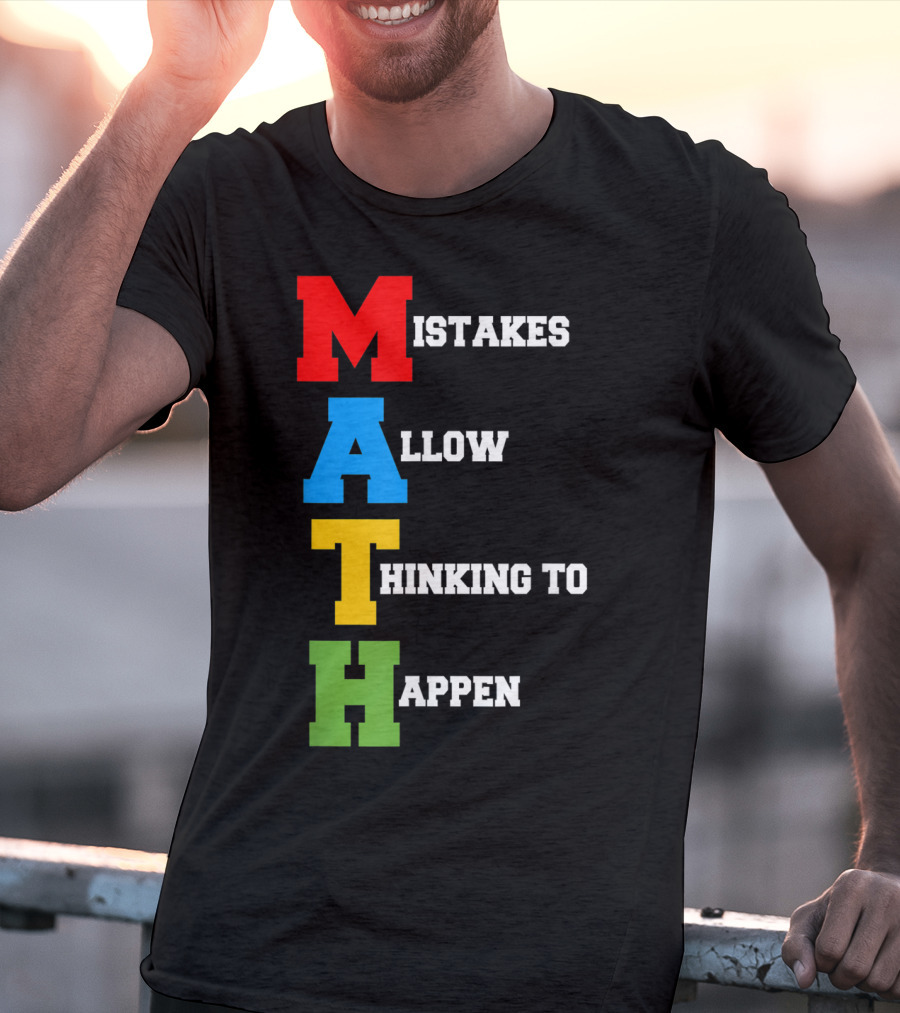 Mistakes Allow Thinking To Happen MATH Bold Colorful Letters T-Shirt