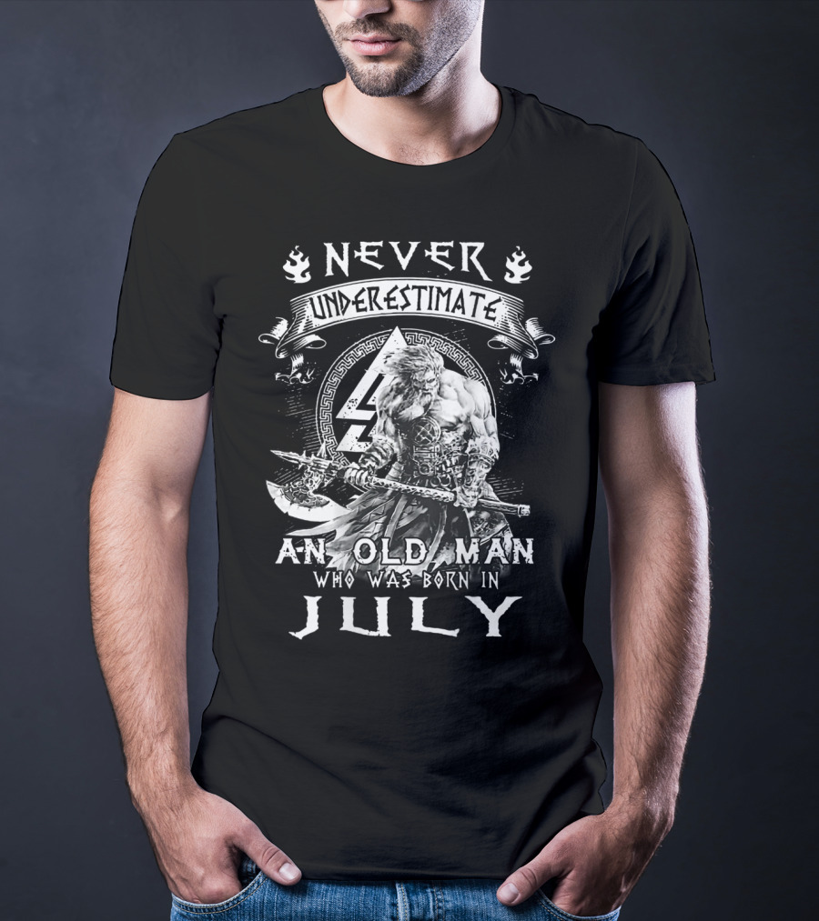 Never Underestimate An Old Man Who Was Born In July Viking Warrior Axe T-Shirt