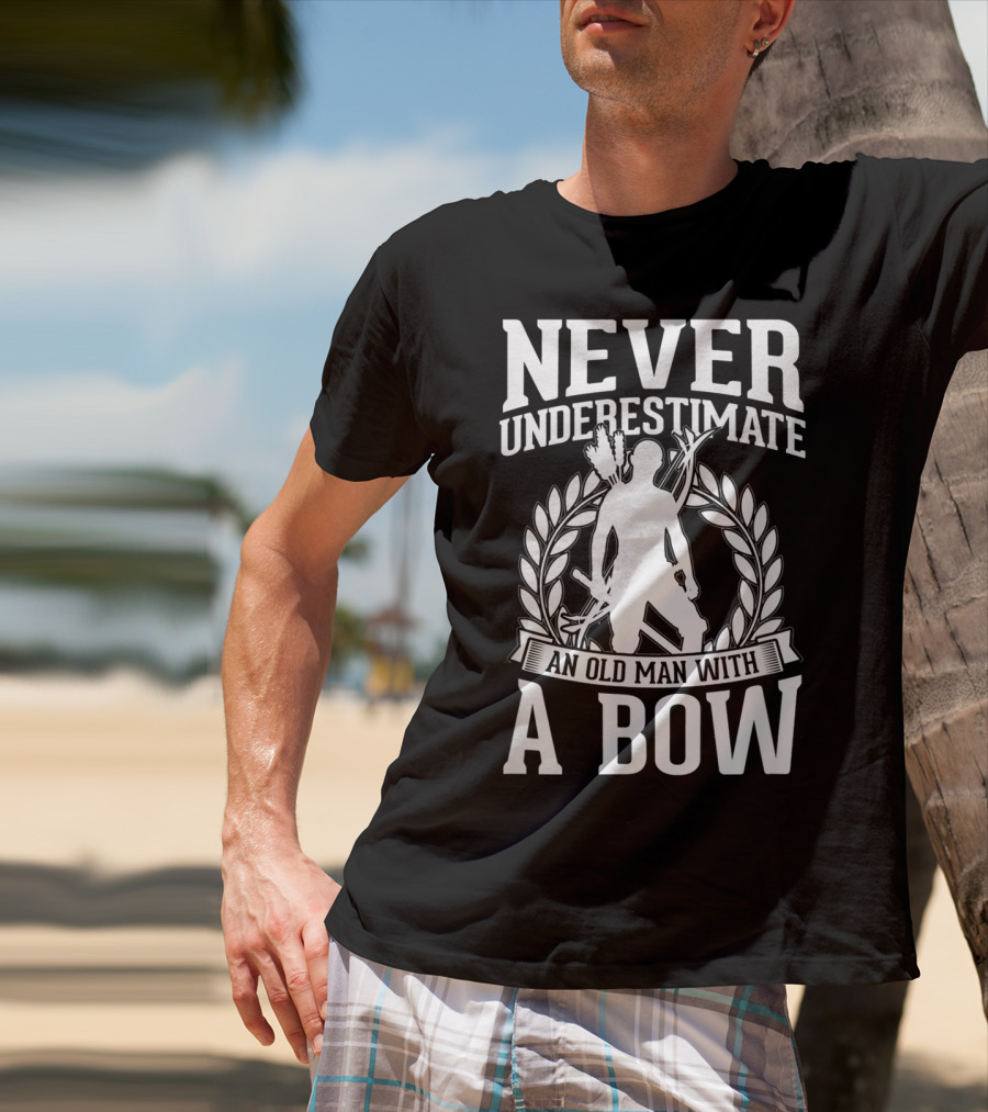 Never Underestimate An Old Man With A Bow Silhouette Archery Laurel Wreath T-Shirt