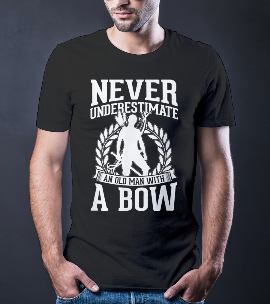 Never Underestimate An Old Man With A Bow Silhouette Archery Laurel Wreath T-Shirt