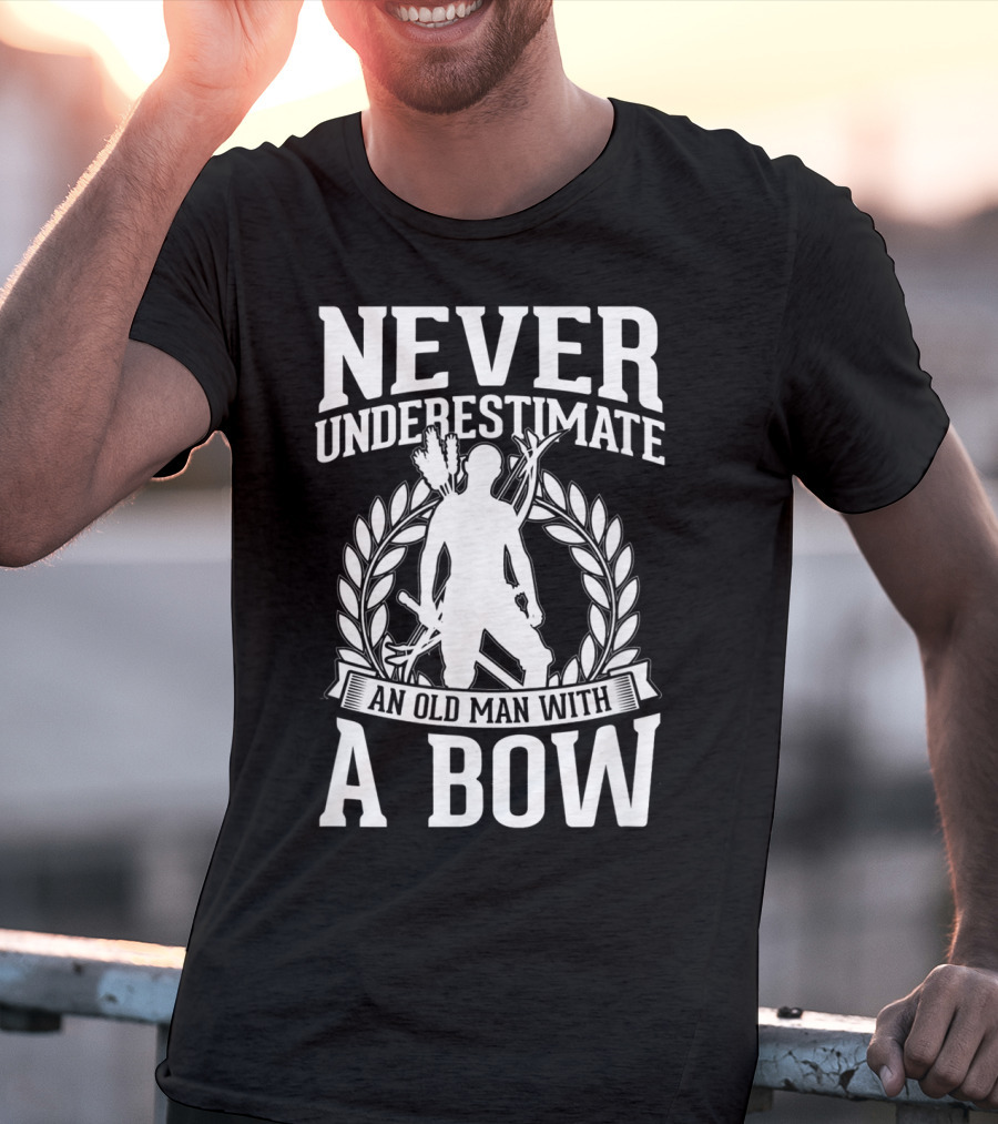 Never Underestimate An Old Man With A Bow Silhouette Archery Laurel Wreath T-Shirt