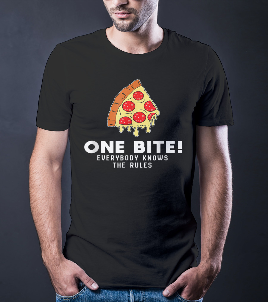 One Bite Everybody Knows The Rules Cool Pizza Slice T-Shirt