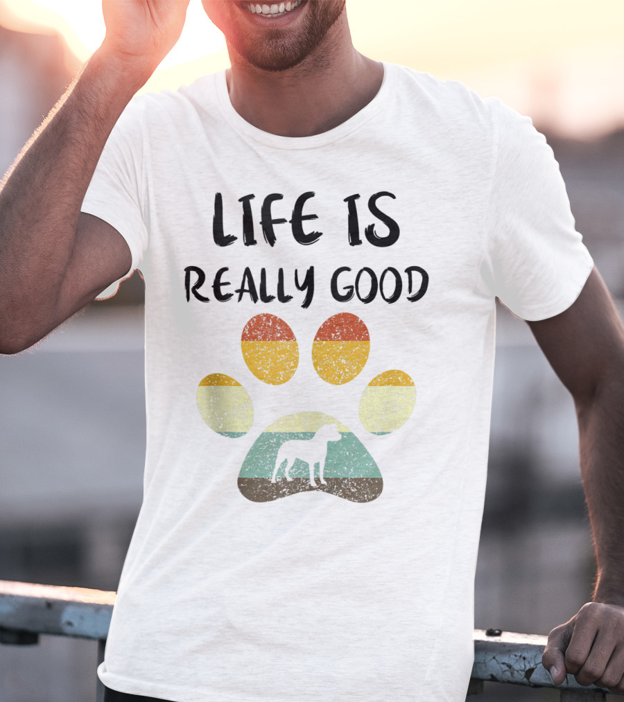 Life Is Really Good Vintage Dog Paw Pitbull Dad T-Shirt