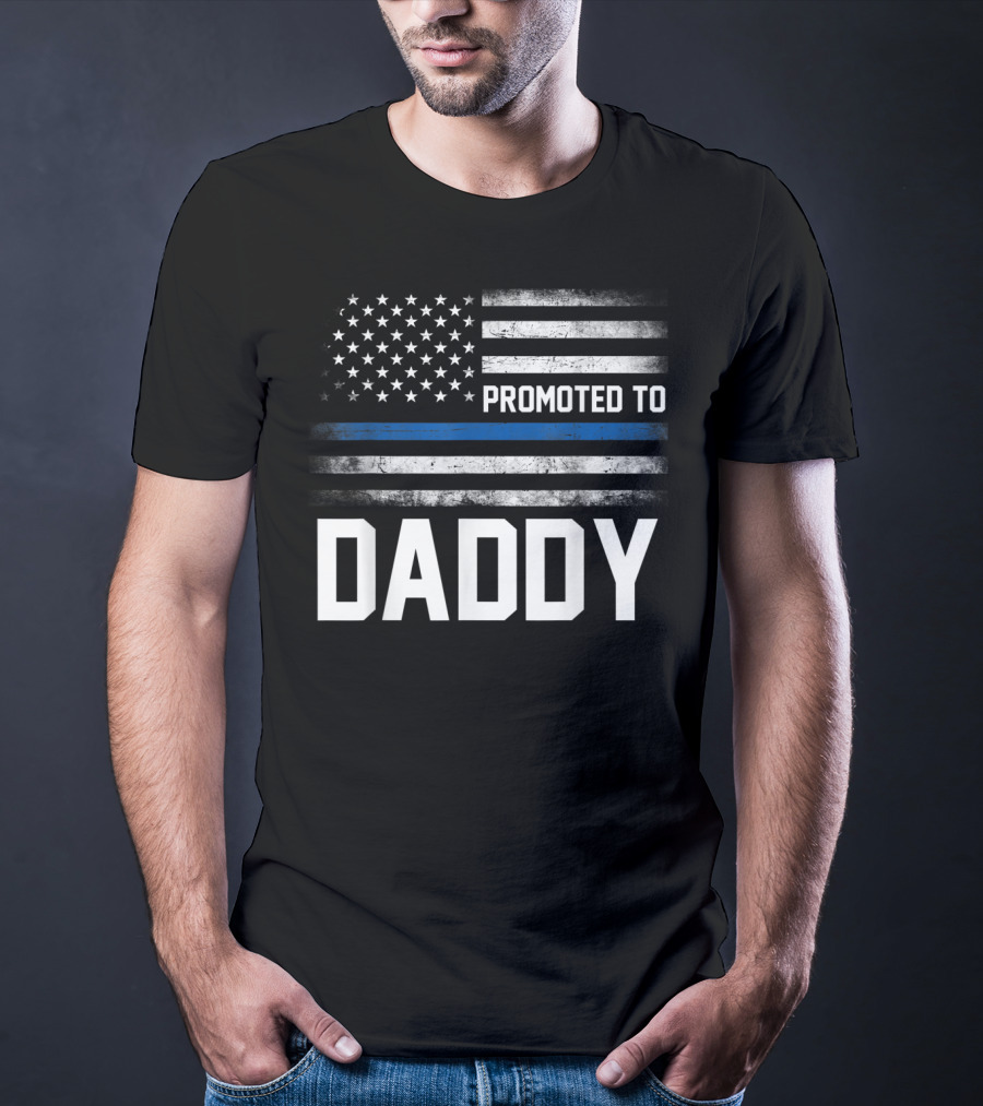 Promoted To Daddy American Flag Thin Blue Line Fathers T-Shirt