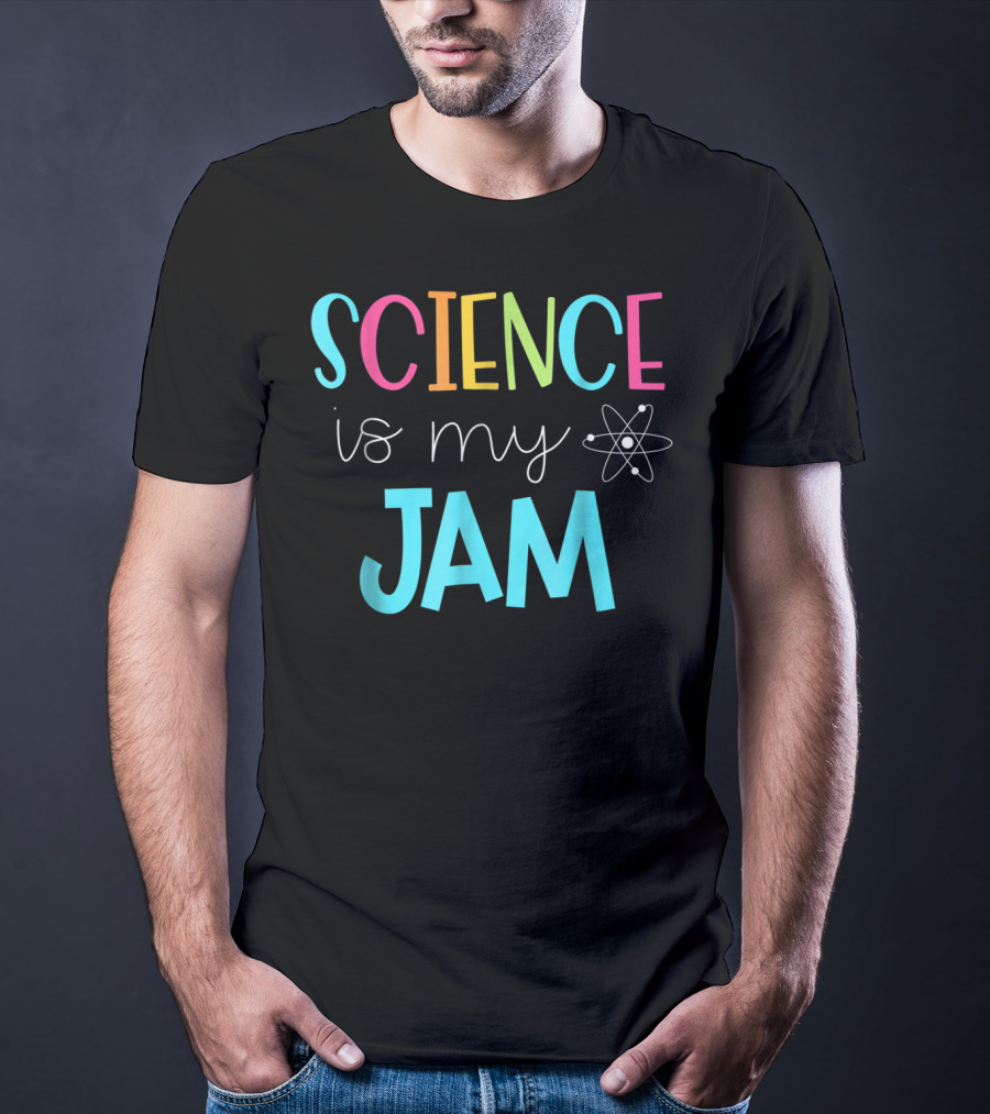 SCIENCE Is My Jam Atom T-Shirt
