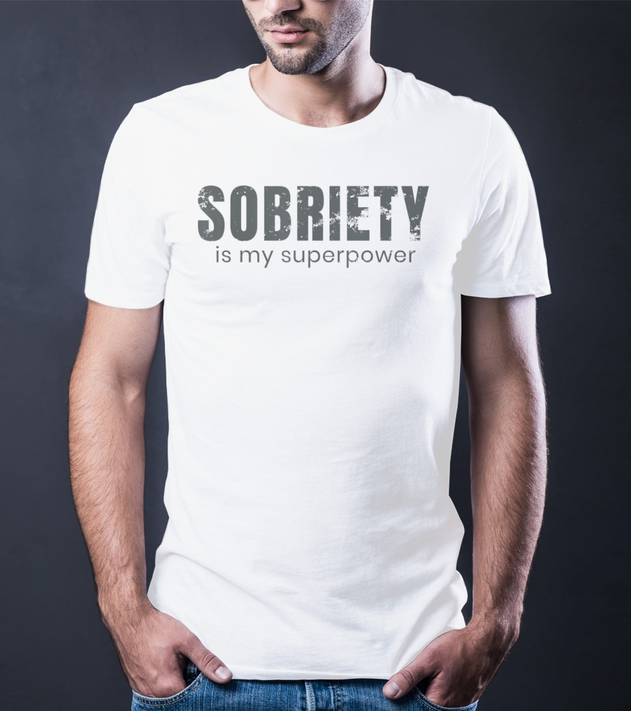 Sobriety Is My Superpower T-Shirt