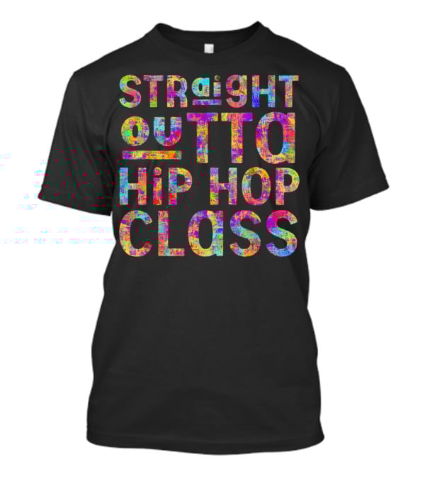 Straight Outta Hip Hop Class T-Shirt