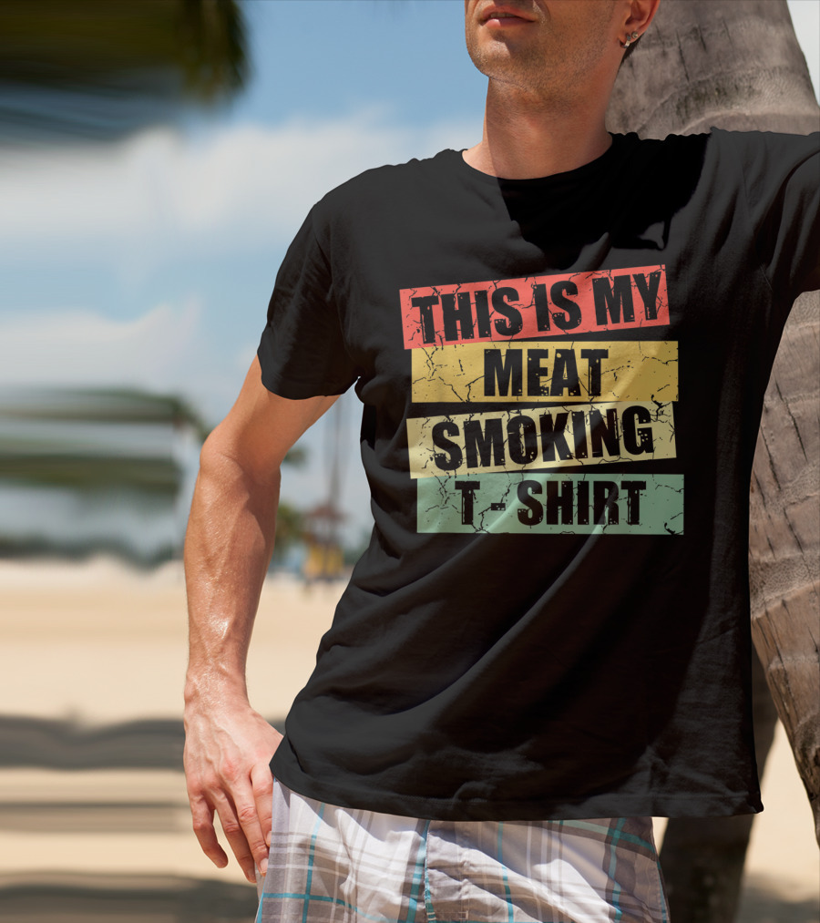 This Is My Meat Smoking T-Shirt