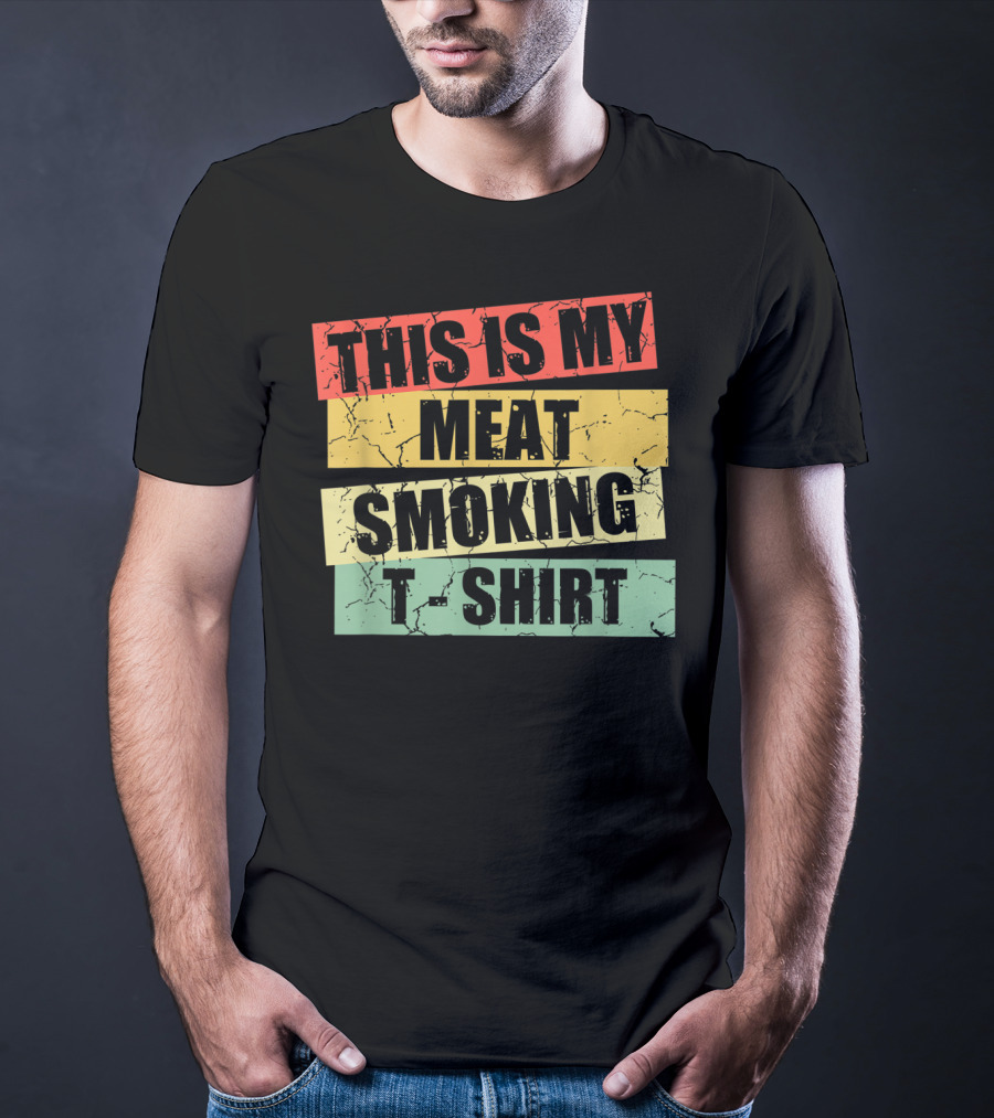 This Is My Meat Smoking T-Shirt