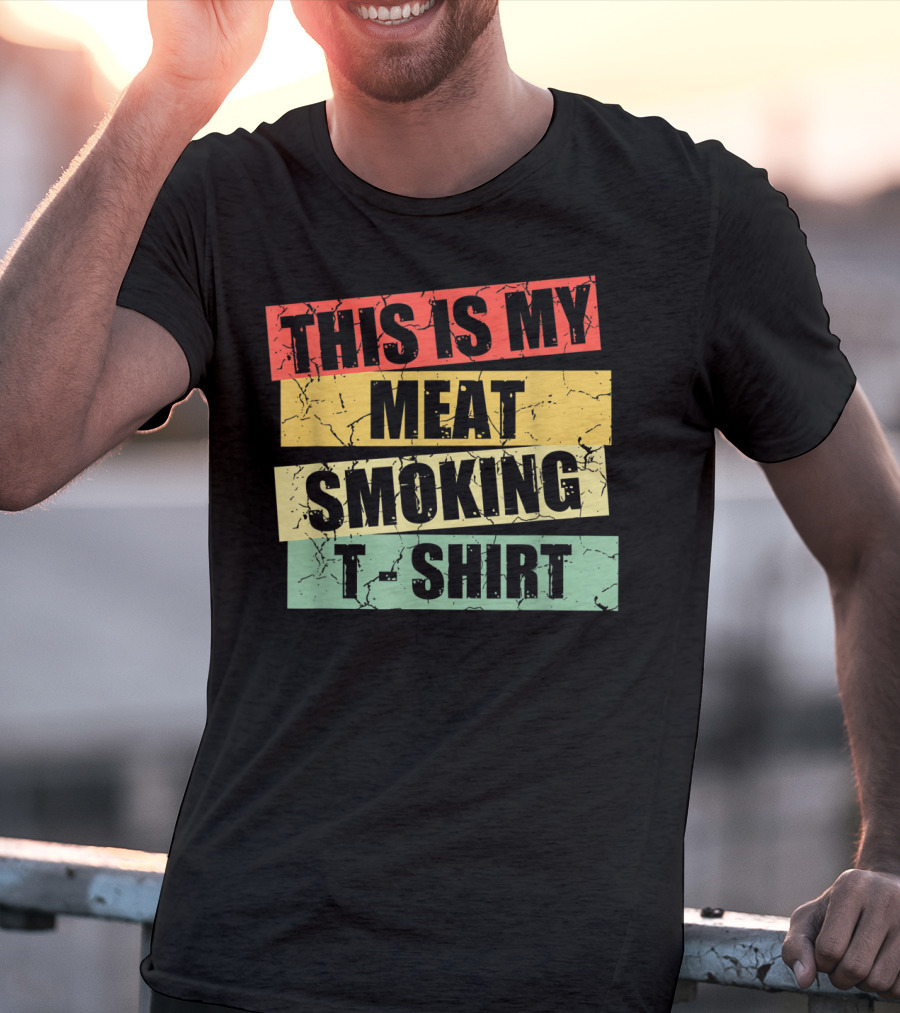 This Is My Meat Smoking T-Shirt