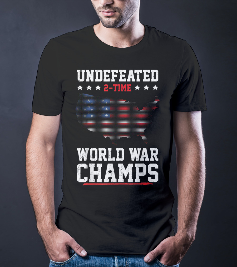 Undefeated 2 Time World War Champs USA Flag Map Stars Fourth Of July T-Shirt