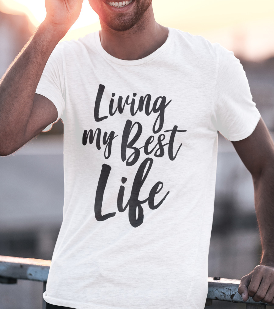 Living My Best Life Millennial T-Shirt