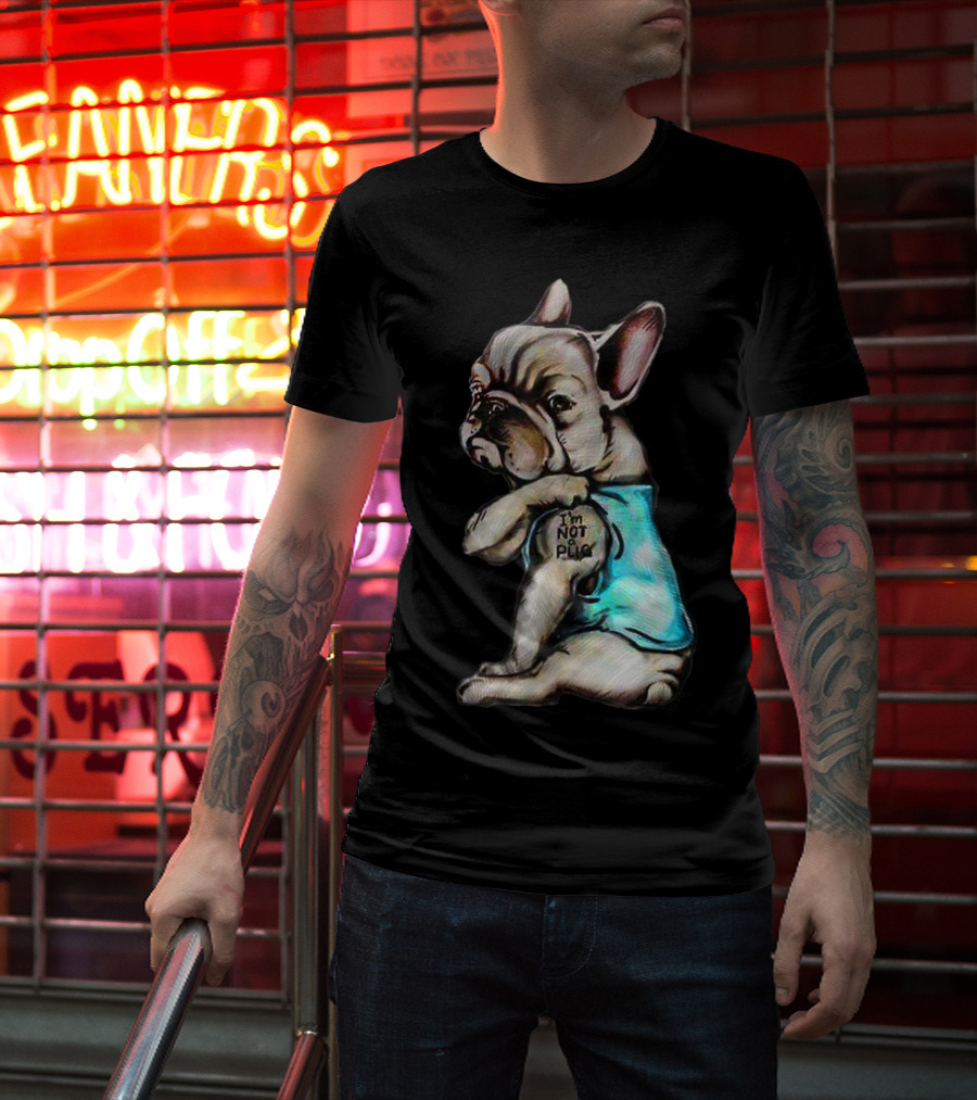 I'm Frenchie Not A Pug Funny Dog Wearing Blue Shirt With Text T-Shirt