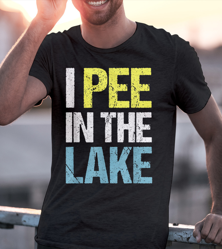 I Pee In The Lake Funny Summer T-Shirt