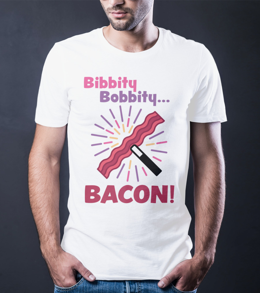 Bibbity Bobbity Bacon Wand Magic Explosion T-Shirt
